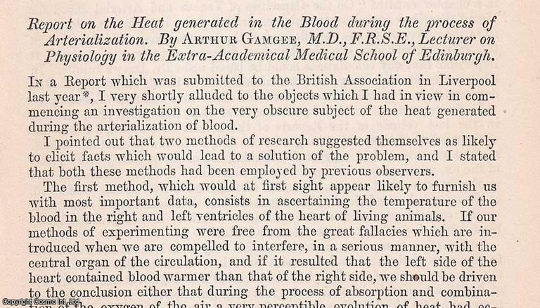 Item #150705 1871. Heat Generated in The Blood. An uncommon original article from The British Association for The Advancement of Science report, 1871. M. D. Arthur Gamgee, F. R. S. E.