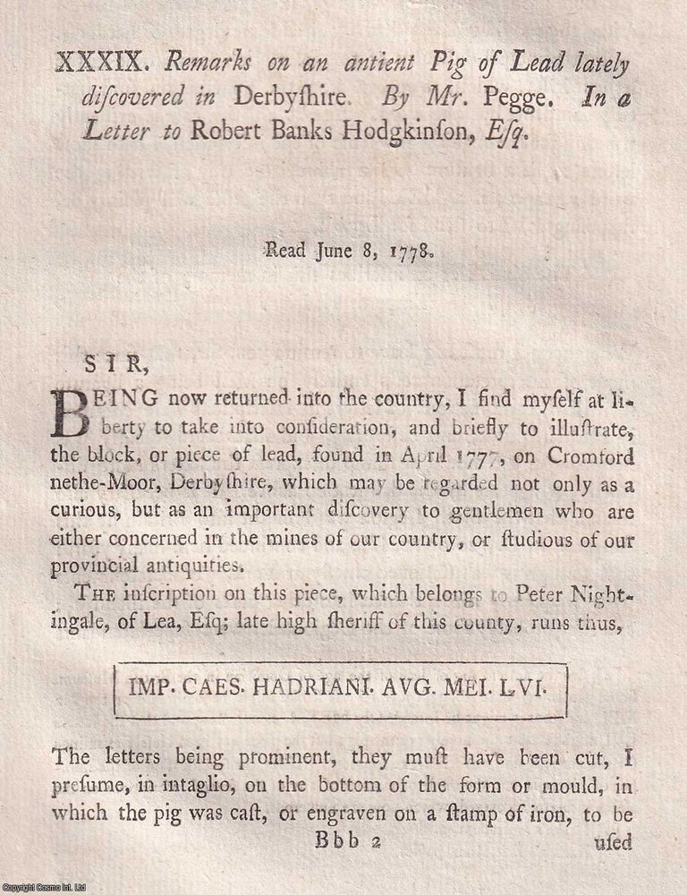 Item #156790 An ancient Pig of Lead lately discovered in Derbyshire. An article printed in 1779,...
