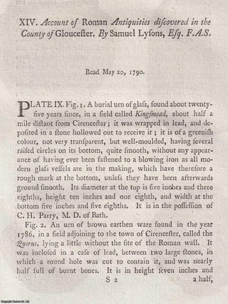 Accounts of Roman Antiquities discovered in the County of Gloucester. An article printed in 1792, written by Samuel Lysons : 6 pages + 5 plates.