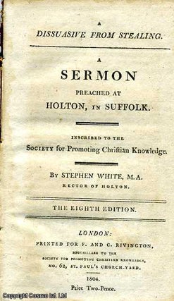 Item #173470 A Dissuasive from Stealing. A Sermon Preached at Holton, In Suffolk. Published by...