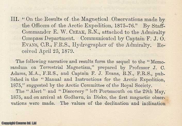 Item #184427 On the Results of the Magnetical Observations made by the Officers of the Arctic Expedition, 1875-76. Published by Proceedings of the Royal Society of London, 1879, Vol 29. 1879. E. W. Creak.
