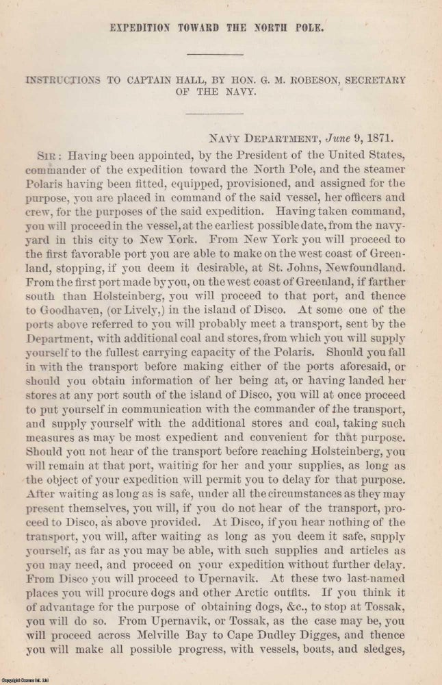 Item #207206 Expedition Toward The North Pole. Instructions to Captain Hall, by Hon. G.M. Robeson, Secretary of the Navy. An original article from the Report of the Smithsonian Institution, 1871. Smithsonian Institution.
