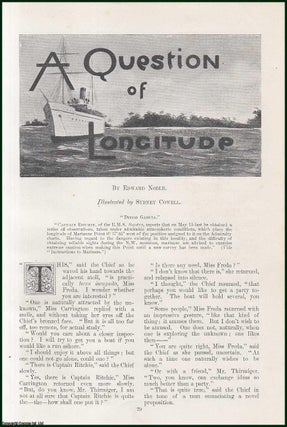Item #215337 A Question of Longitude. An original article from the Windsor Magazine, 1898. Edward...
