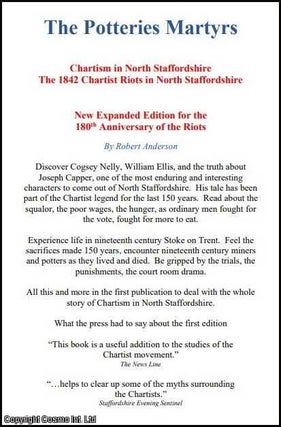 Chartism in North Staffordshire. The Potteries Martyrs. New Edition for the 180th Anniversary of the Riots.