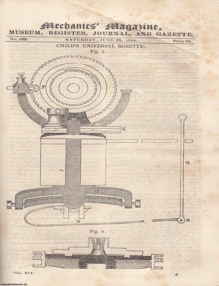 Item #233479 Child's Universal Rosette; Mr. Nutt's Apiarian System; Barton's Metallic Piston; Difference in Scales of Measurement; Experiments With Kneller's Evaporating Apparatus; Alderson on Steam and The Steam-Engine, etc. A complete uncommon weekly issue of the Mechanics' Magazine, 1834. MECHANICS, INVENTION: A. JOURNAL FROM THE AGE OF STEAM.