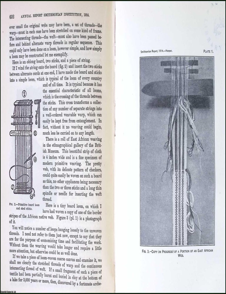 Item #239030 The Loom and Spindle : Past, Present, and Future. Written by Luther Hooper. An article published by the Smithsonian Institution in 1914 : 50 pages, with figures, 11 plates. THE LOOM AND SPINDLE THROUGH THE AGES.