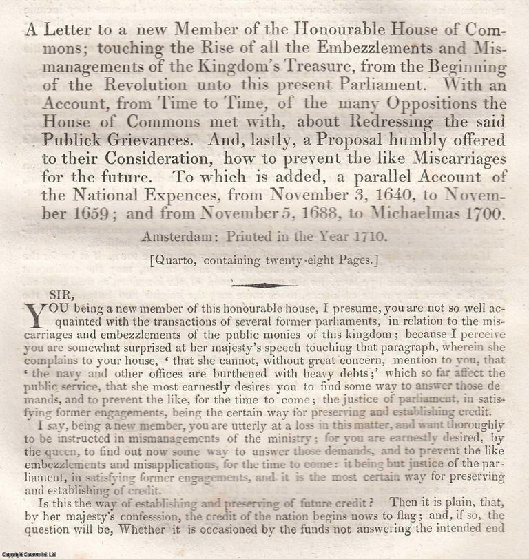 Item #239930 A letter to a new member of the honourable House of Commons : touching the rise of all the imbezzlements and mismanagements of the kingdom's treasure .. A rare original article from the Harleian Miscellany, 1810. FINANCE.