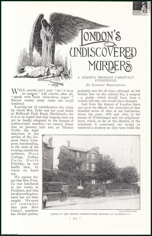 Item #247893 Harley Street ; Finchley ; Bakery Shop ; Blackheath & more : London's Undiscovered Murders. A Serious Problem Carefully Considered. An uncommon original article from the Harmsworth London Magazine, 1898. Lincoln Springfield.
