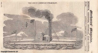 Item #248446 The Great American Steam-Raft, Launched By Mr. Burden; Experiments Made On The Forth...