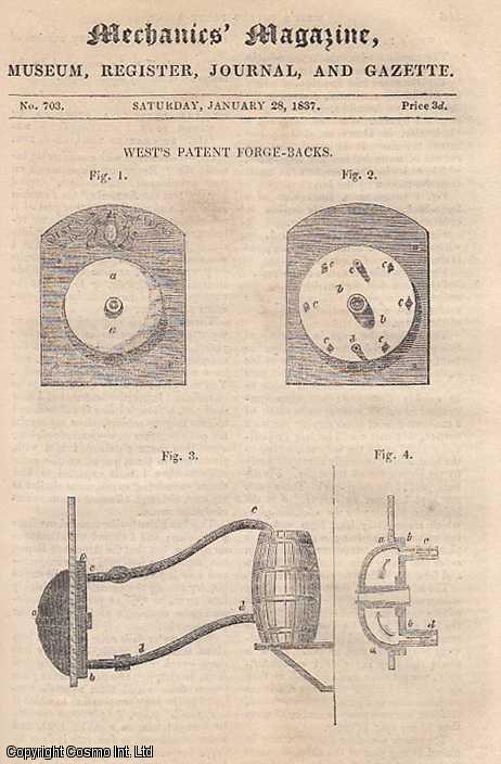 Item #248512 West's Patent Forge-Backs; On The Phenomena Produced By Water Upon Highly-Heated Metals, By Charles Thomlinson; Production Of Animals By Galvanism - Mr rosse's Explanation; A Table Of The Canals And Railroads In The United States; The First Russian Railway; Perpetual Motion, Canal Improvements, etc. Mechanics Magazine, Museum, Register, Journal and Gazette. Issue No. 703. A complete rare weekly issue of the Mechanics' Magazine, 1837. MECHANICS MAGAZINE.