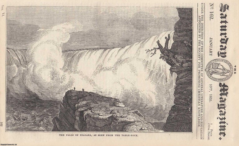 Item #248979 The Falls of Niagara, as Seen from Table Rock; The Manufacture of a Beaver-Hat; The Royal Palace at Eltham in Kent, etc. Issue No. 162, January 10th. A complete rare weekly issue of the Saturday Magazine, 1835. Saturday Magazine.