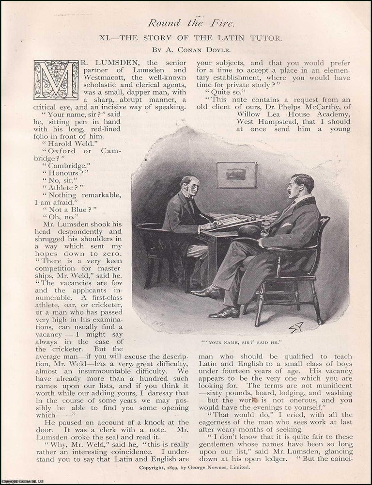 Item #254673 The Story of the Latin Tutor : round the Fire. By A. Conan Doyle. The Strand Magazine : Distinctive, captivating, and brimming with character. An uncommon original article taken from The Strand Magazine, 1899. Arthur Conan Doyle.