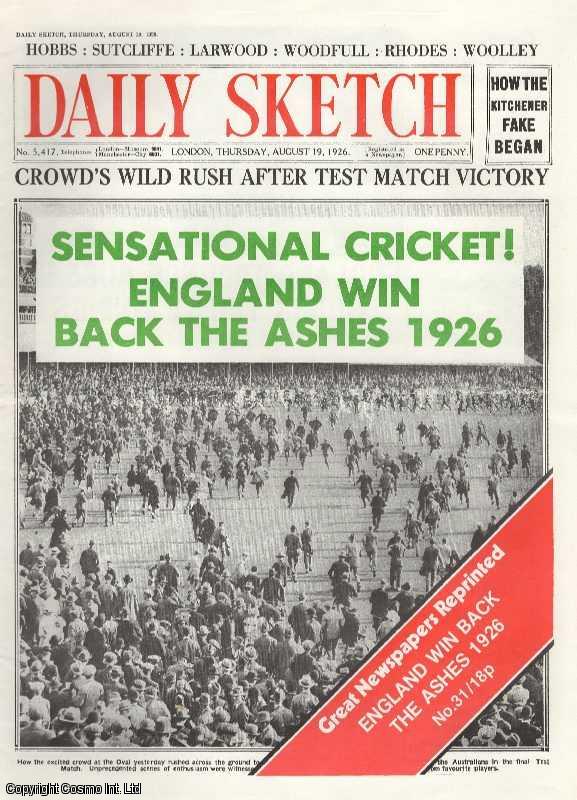 Item #257911 Sensational Cricket ! England Win Back The Ashes 1926. Daily Sketch. Thursday, August 19th, 1926. Great Newspapers Reprinted, Number 31. Stated.