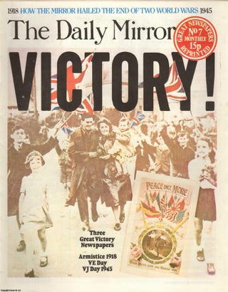 Item #257912 Victory ! How The Mirror hailed the end of Two World Wars, 1918-1945.Three Great...