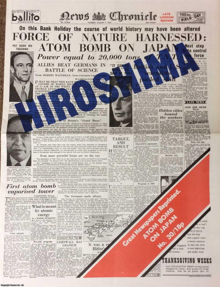 Item #257929 Hiroshima. Force of Nature Harnessed, Atom Bomb on Japan. News Chronicle. Tuesday,...