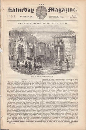 Some Account of the City of Canton. An illustrated three part article contained in Issues 310, 342 & 385 of The Saturday Magazine, 1837-38.