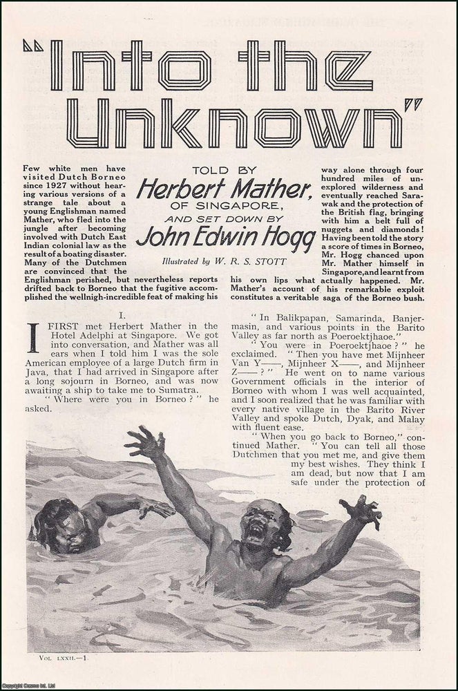 Item #259259 Into the Unknown, Dutch Borneo. A complete 2 part uncommon original article from the Wide World Magazine, 1933. of Singapore Herbert Mather, John Edwin Hogg, W R. S. Stott, John Edwin Hogg.