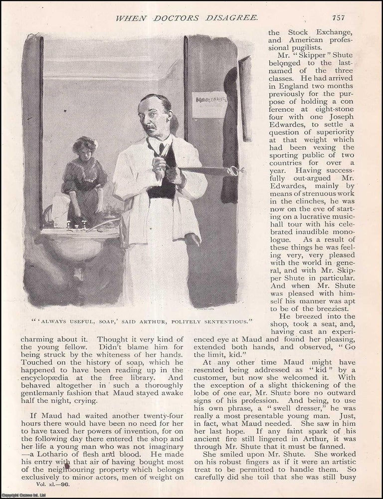 Item #259524 When Doctors Disagree, by P.G. Wodehouse. Illustrated by Joseph Simpson. The Strand Magazine : Distinctive, captivating, and brimming with character. An uncommon original article taken from The Strand Magazine, 1910. P G. Wodehouse, R. B A. Joseph Simpson.