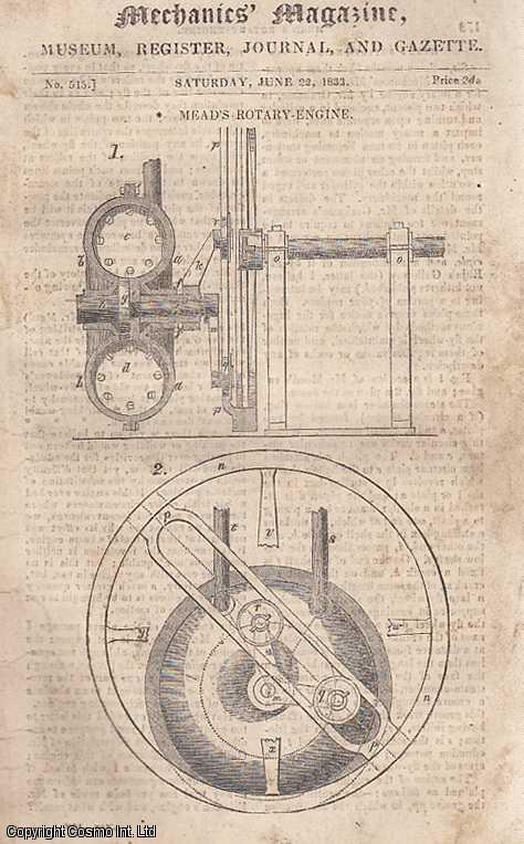 Item #265781 Mead's Rotary-Engine; Lord Ebrington's Bill For Reform of Weights and Measures; The Oxydrogen Microscope, etc. Mechanics' Magazine, Museum, Register, Journal and Gazette. Issue No. 515. A complete rare weekly issue of the Mechanics' Magazine, 1833. MECHANICS MAGAZINE.