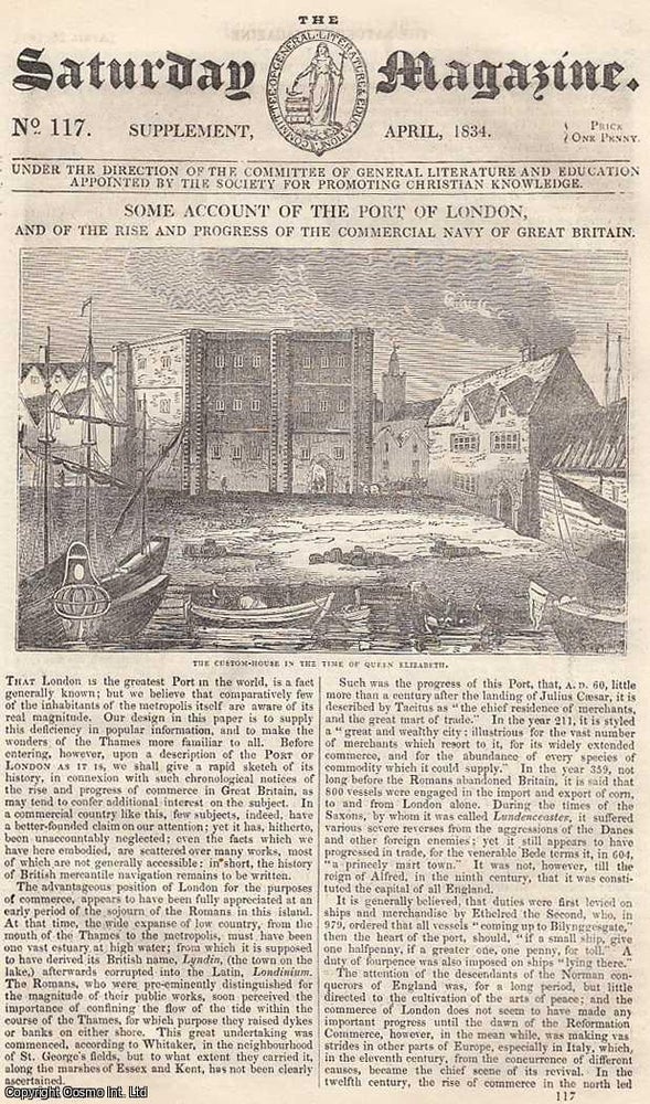 Item #269818 Account of The Port of London, and of The Rise and Progress of The Commercial Navy of Great Britain. Issue No. 117. April, 1834. A complete rare weekly issue of the Saturday Magazine, 1834. Saturday Magazine.