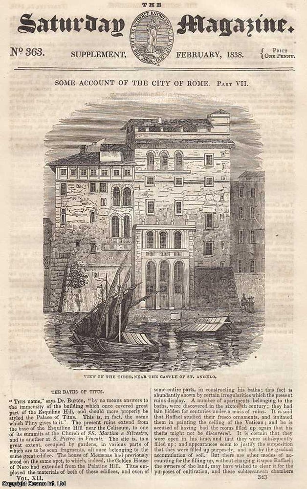 Item #269995 Some Account of The City of Rome: The Baths of Titus, Aqueducts, The Pillar or Column of Trajan, The Mole of Hadrian, or Castle of St. Angelo, part 7, etc. Issue No. 363. February, 1838. A complete rare weekly issue of the Saturday Magazine, 1838. Saturday Magazine.