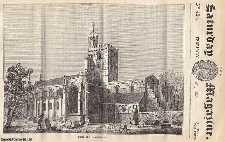 Item #281113 Carlisle Cathedral; Fruits designed to be a Source of Enjoyment to Man, part 2; Machines for Raising Water, etc. Issue No. 424. February, 1839. A complete original weekly issue of the Saturday Magazine, 1839. Saturday Magazine.