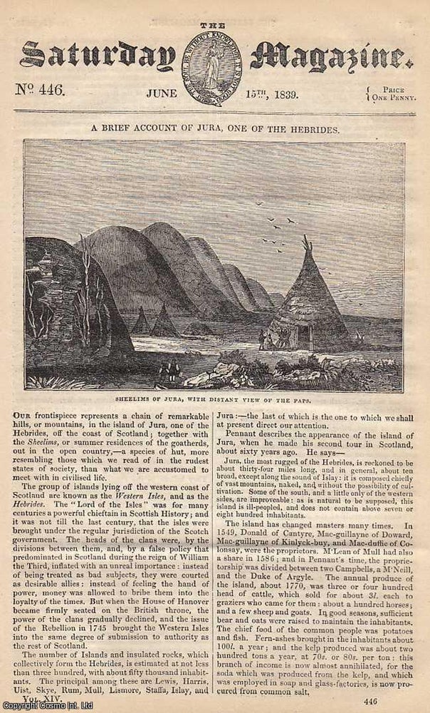 Item #281134 A Brief Account of Jura, One of The Hebrides; Emery (powder); The Ruins of Palmyra; The Goitre and Cretins of Switzerland, etc. Issue No. 446. June, 1839. A complete original weekly issue of the Saturday Magazine, 1839. Saturday Magazine.