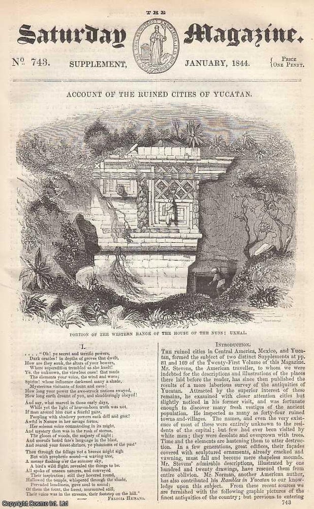 Item #281327 Account of The Ruined Cities of Yucatan, part 1. Issue No. 743. January, 1844. A complete original weekly issue of the Saturday Magazine, 1844. Saturday Magazine.