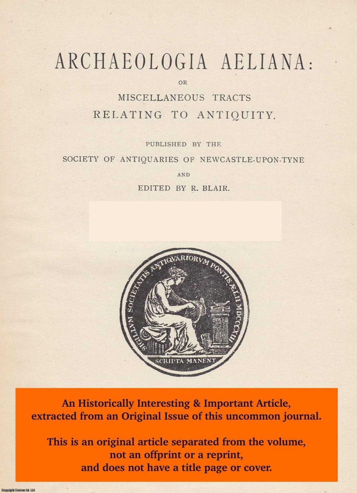 Item #298859 Catalogue of The Inscribed and Sculptured Stones of The Roman Era in Possession of The Society of Antiquaries of Newcastle-Upon-Tyne. An original article from The Archaeologia Aeliana: or Miscellaneous Tracts Relating to Antiquity, 1920. Stated.