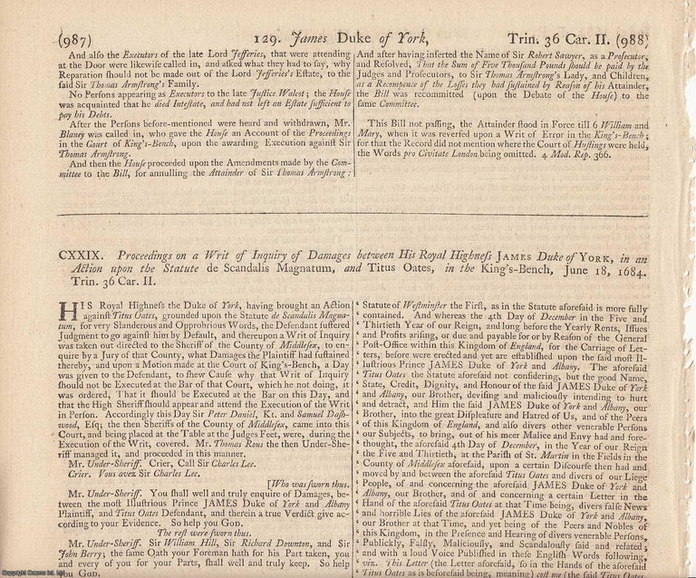 Item #303965 1776. POPISH PLOT - TITUS OATES. Proceedings on a Writ of Inquiry of Damages between His Royal Highness James, Duke of York, in an Action upon the Statute de Scandalis Magnatum, and Titus Oates, in the King's Bench, June 18 1684. An original article from the Collected State Trials. TRIAL.