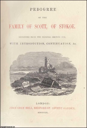 Item #305992 [1852]. Pedigree of the family of Scott, of Stokoe. Reprinted from the original...
