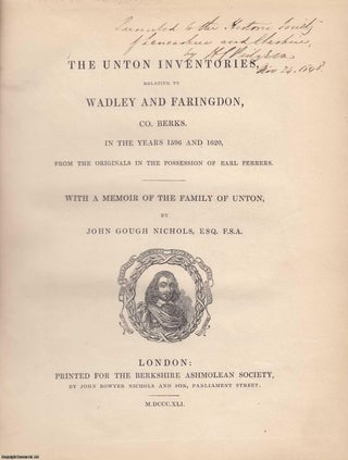 The Unton Inventories, relating to Wadley and Faringdon, Co Berks. John Gough Nichols.