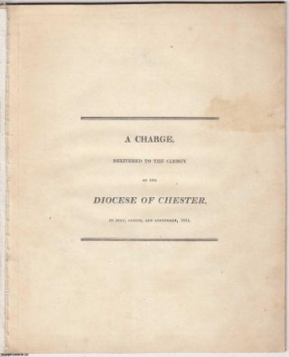 [1814] A Charge delivered to the Clergy of the Diocese of Chester at the Primary Visitation of that Diocese, in July, August and September 1814.