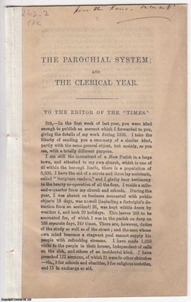 Item #306103 [1858] The Parochial System; and The Clerical Year. A Lancashire Inumbent