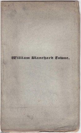 Item #306159 [1878] Sketch of the Life of William Blanchard Towne, A.M. Founder of the Towne...