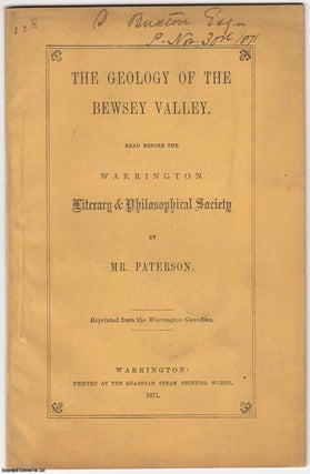 1871 Warrington] The Geology of The Bewsey Valley. Read before. Mr. Paterson.