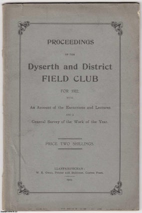 Item #306205 [1922] Proceedings of the Dyserth and District Field Club for 1922, with An Account...