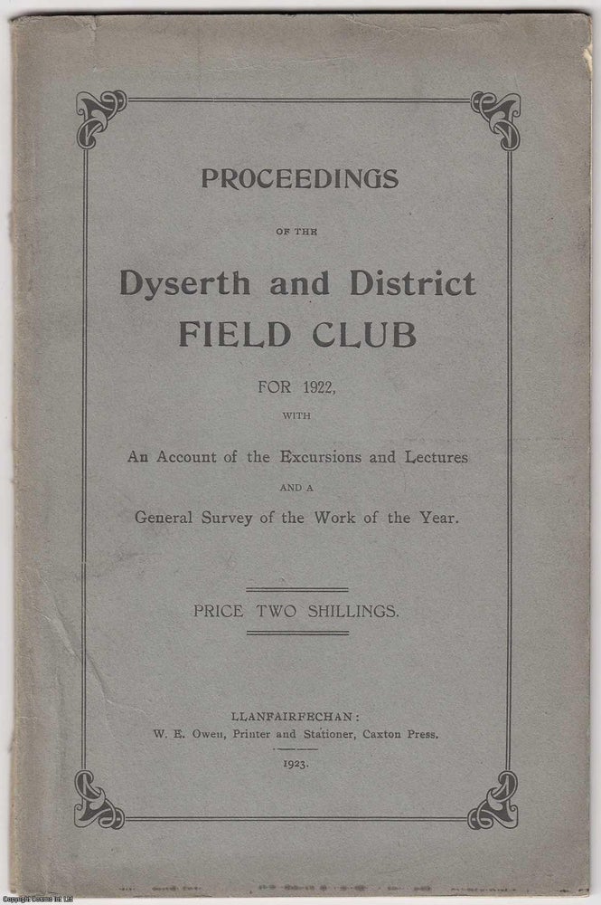 Item #306205 1922 : Proceedings of the Dyserth and District Field Club for 1922, with An Account...