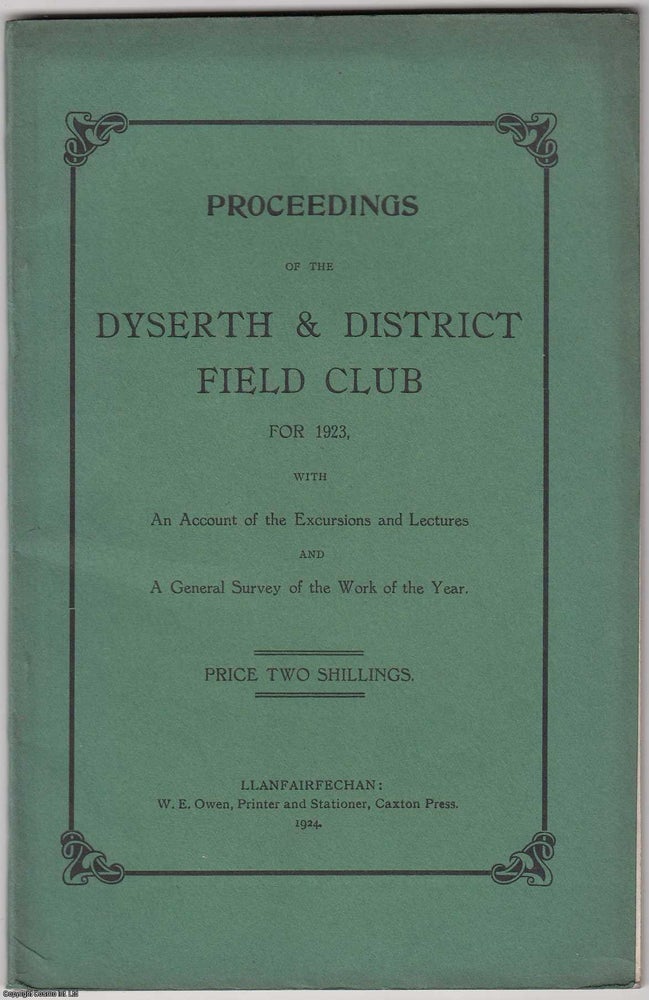 Item #306207 1924 : Proceedings of the Dyserth and District Field Club for 1923, with An Account...