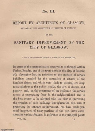 Item #306272 [1852] The Sanitary Improvement of the City of Glasgow. With a plate. Architects of...
