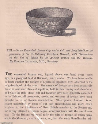 Item #306340 On an Enamelled Bronze Cup, and a Celt and Ering Mould, in the possession of Sir W....