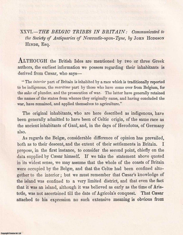 Item #306348 The Belgic Tribes in Britain. Published by Archaeologia Aeliana 1855. John Hodgson Hinde.