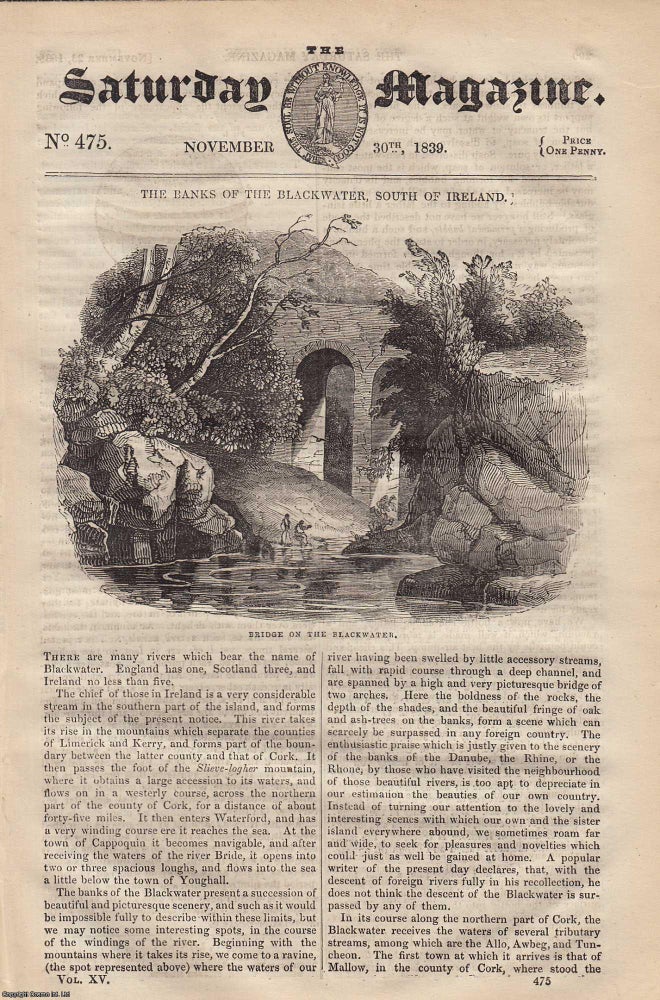 Item #319705 The Banks of The Blackwater, South of Ireland; Optical Phenomena of a Soap-Bubble; Albinos, or White Negroes; Fly-Fishing, etc. Issue No. 475. November, 1839. A complete original weekly issue of the Saturday Magazine, 1839. Saturday Magazine.