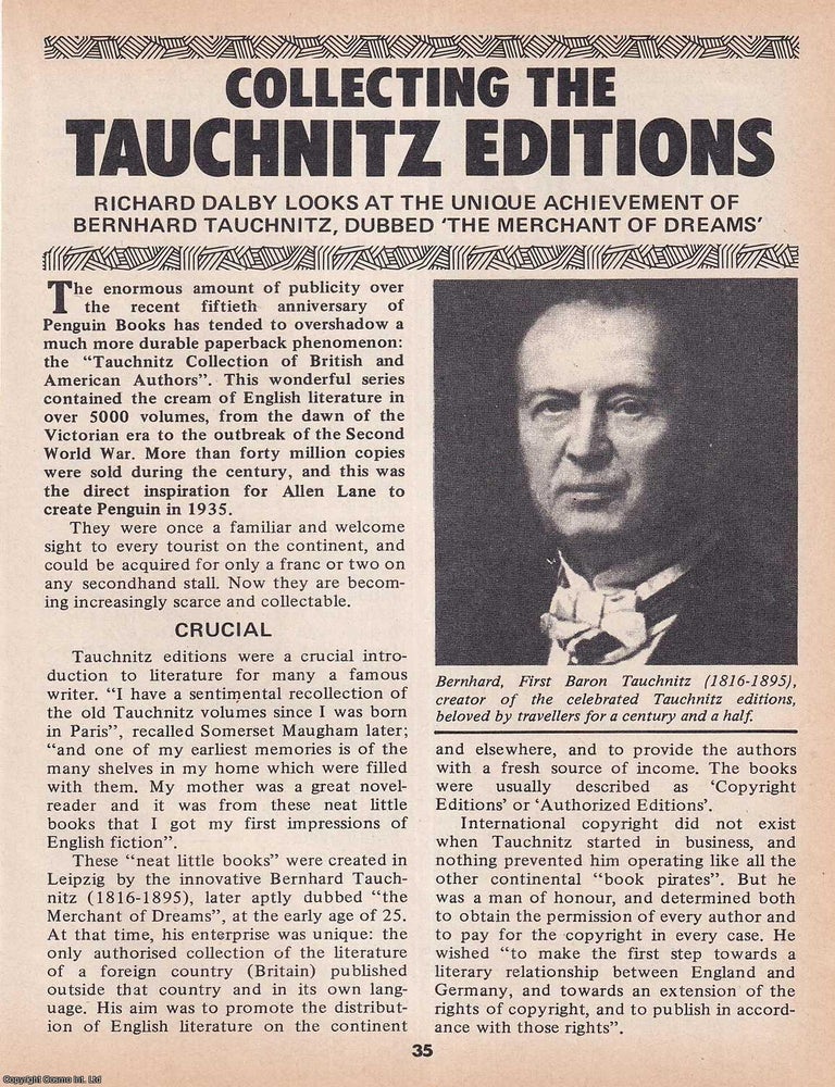 Item #324479 Tauchnitz Editions : Collecting the Continental Library for English Readers. By Richard Dalby. This is an original article separated from an issue of The Book & Magazine Collector publication. COLLECTING THE TAUCHNITZ EDITIONS.