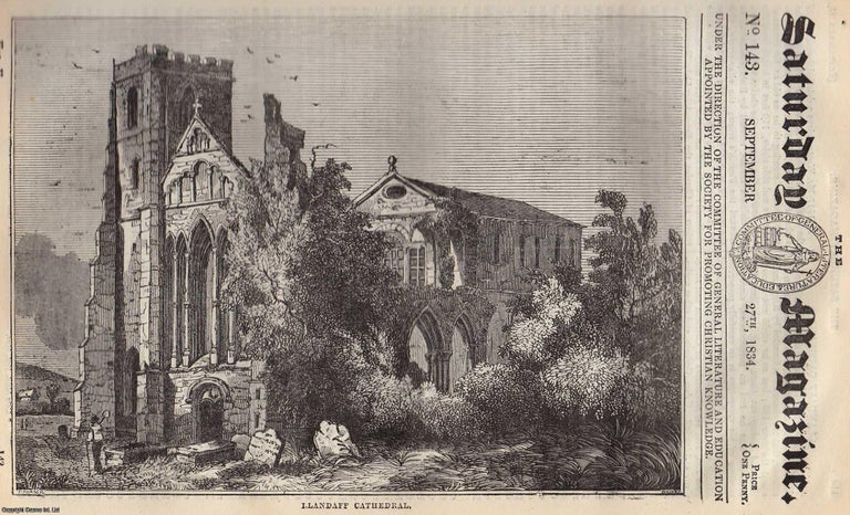Item #330479 Llandaff Cathedral; Hospital For Animals; Structure and Growth of Vegetables. Issue No. 143. September, 1834. A complete rare weekly issue of the Saturday Magazine, 1834. Saturday Magazine.