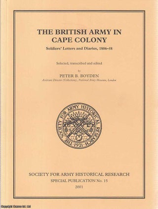 The British Army in Cape Colony : Soldier's Letters &. Peter B. Boyden.