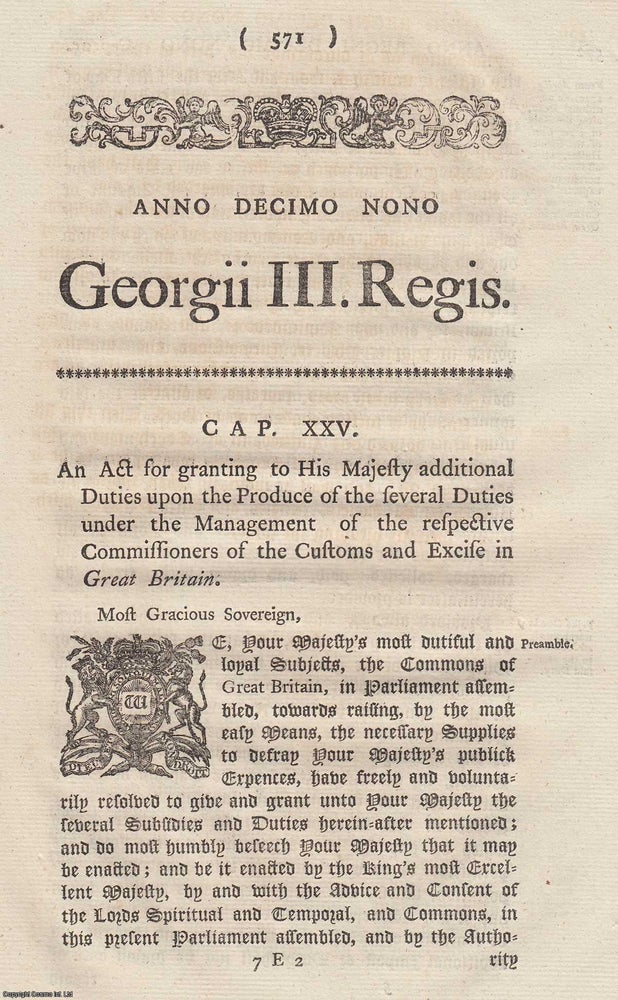 Item #347655 1779. Cap. Xxv. An Act for Granting to His Majesty Additional Duties upon The Produce of The Several Duties under The Management of The Respective Commissioners of The Customs and Excise in Great Britain. King George III.