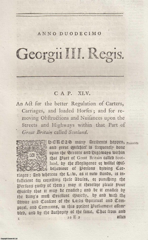 Item #347818 1772. Cap. Xlv. An Act for The better Regulation of Carters, Carriages, and Loaded Horses; and for Removing Obstructions and Nuisances upon The Streets and Highways within that Part of Great Britain called Scotland. King George III.