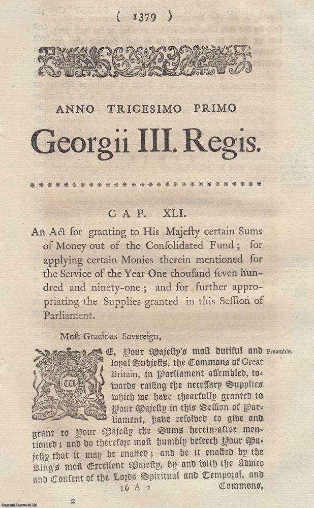 Item #347842 1791. Cap. Xli. An Act for Granting to His Majesty certain Sums of Money out of The Consolidated Fund; for Applying certain Monies therein Mentioned for The Service of The Year 1791. King George III.