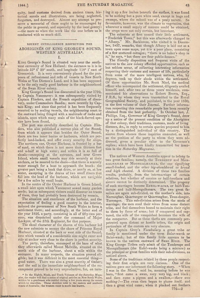 Item #350459 1844. Aborigines of King George's Sound, Western Australia. Contributions by Governor Phillips, Mr. Scott Nind, Capt. Grey, Mr. Backhouse and others. An interesting series of three articles contained in three complete issues of The Saturday Magazine, 1844. Saturday Magazine.